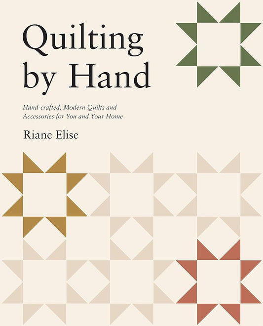 Quilting by Hand: Handcrafted, Modern Quilts and Accessories for You and Your Home cover image
