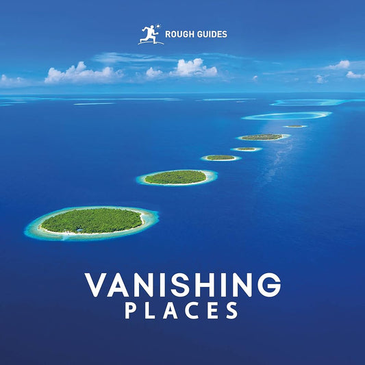 Rough Guides Vanishing Places (Inspirational Rough Guides) cover image