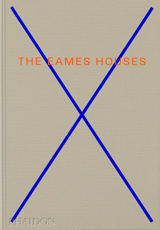 The Eames Houses: Charles and Ray Eames Residential Architecture cover image