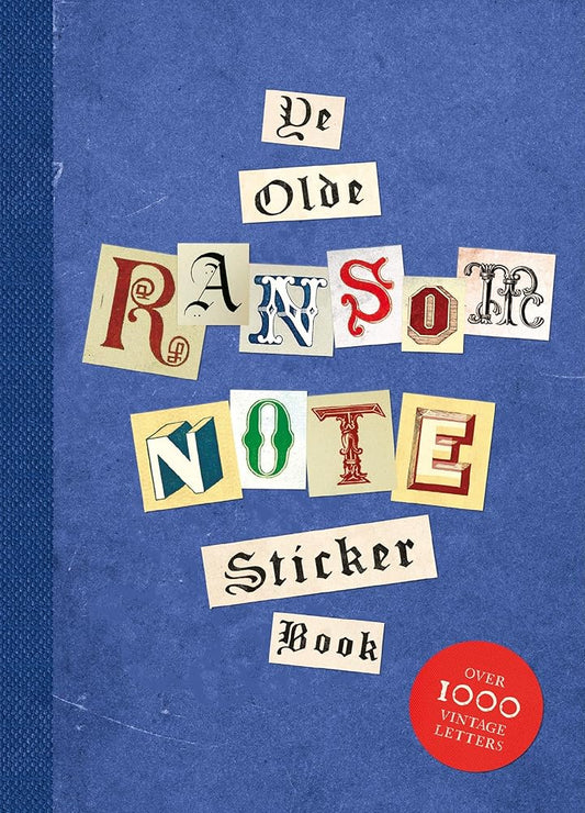 Ye Olde Ransom Note Sticker Book: Over 2000 peel-off letters for your anonymous messages cover image