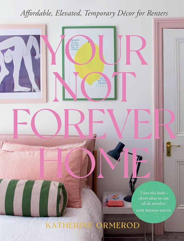 Your Not-Forever Home: Affordable, Elevated, Temporary Decor for Renters cover image