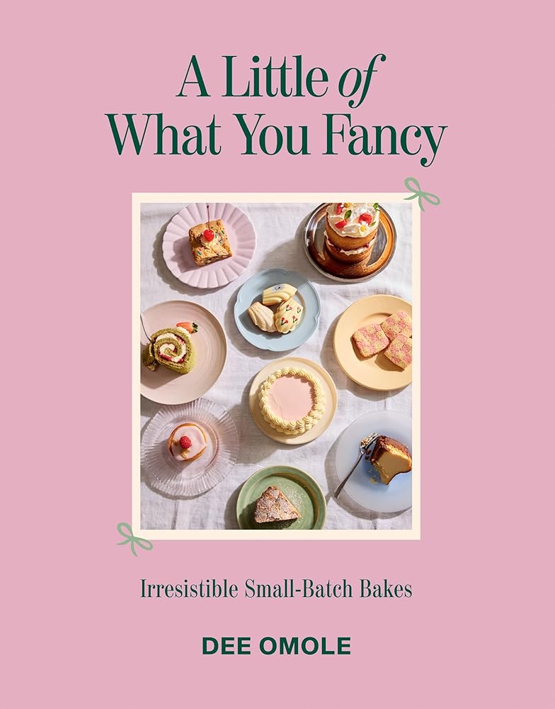 A Little of What You Fancy: Irresistible Small-batch Bakes cover image