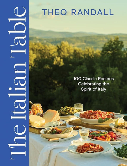 The Italian Table: 100 Classic Recipes Celebrating the Spirit of Italy cover image