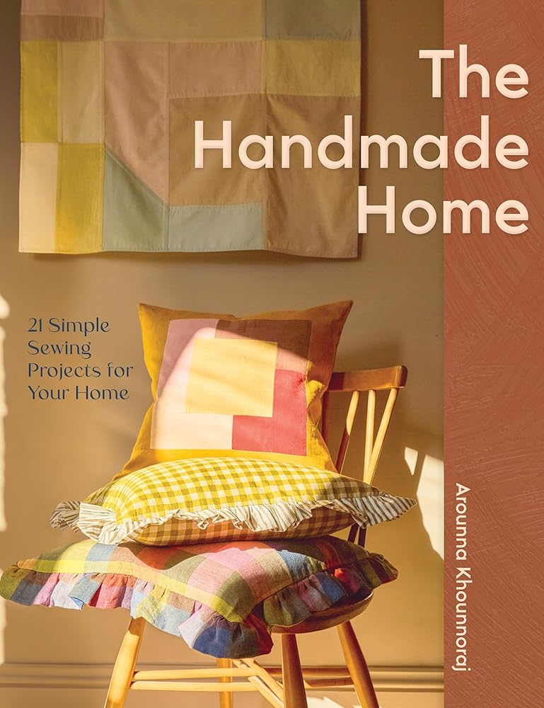 The Handmade Home: 21 Simple Sewing Projects for Your Home cover image