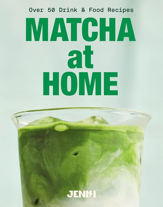 Matcha at Home: Over 50 Drink and Food Recipes cover image