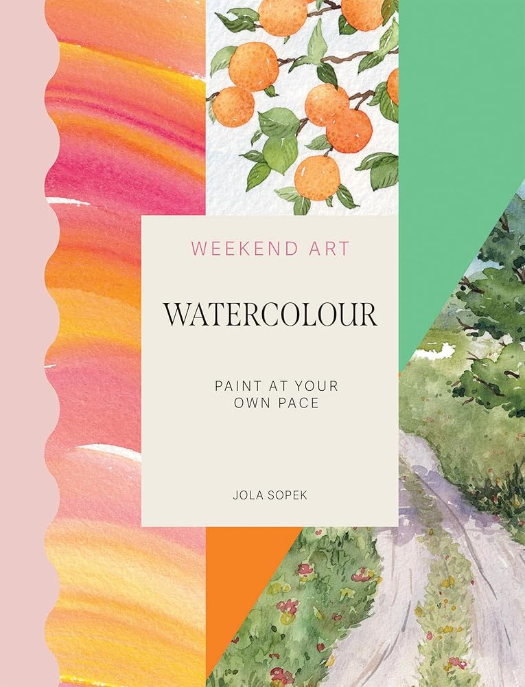 Weekend Art Watercolour: Paint at your own pace cover image