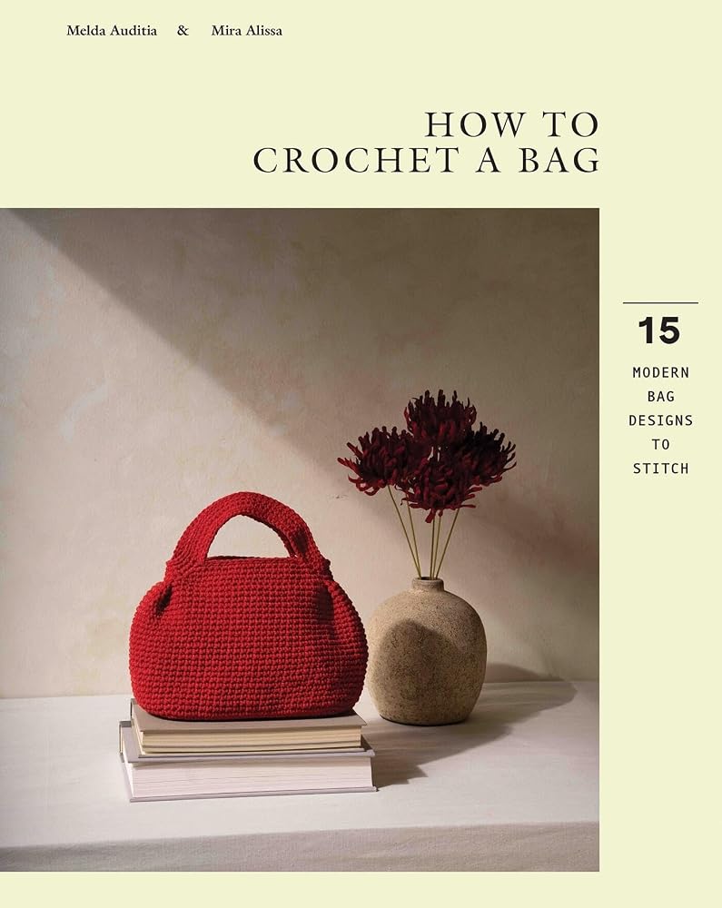 How to Crochet a Bag: 15 Modern Bags Designs to Stitch cover image