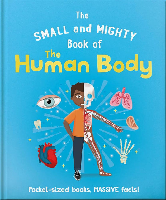 The Small and Mighty Book of the Human Body: Pocket-sized books, MASSIVE facts! cover image