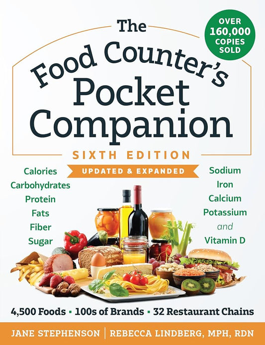 The Food Counter's Pocket Companion, Sixth Edition: Calories, Carbohydrates, Protein, Fats, Fiber, Sugar, Sodium, Iron, Calcium, Potassium, and Vitamin D―with 32 Restaurant Chains cover image