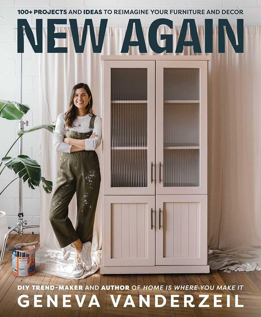 New Again: 100+ projects and ideas to reimagine your furniture and decor cover image
