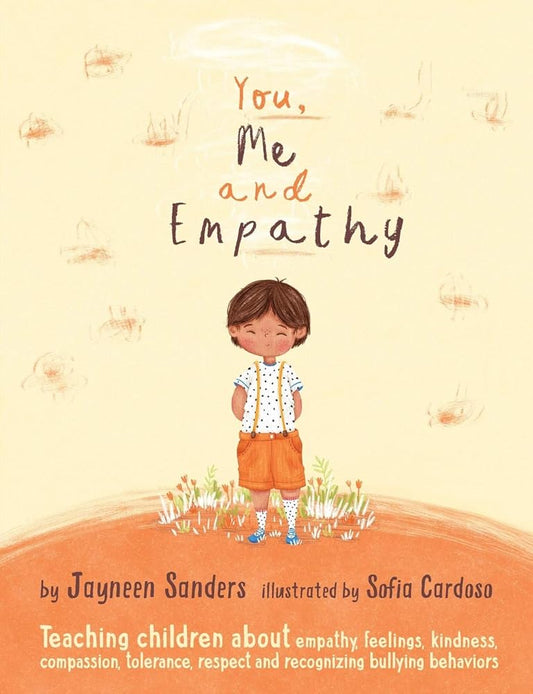 You, Me and Empathy: Teaching children about empathy, feelings, kindness, compassion, tolerance and recognising bullying behaviours cover image