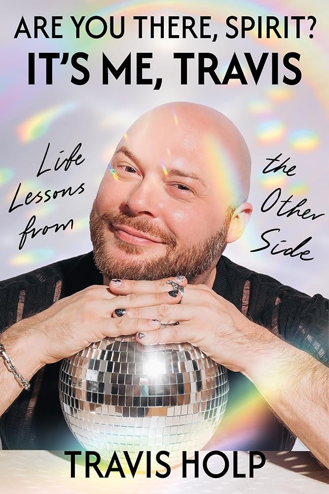 Are You There, Spirit? It’s Me, Travis: Life Lessons from the Other Side cover image
