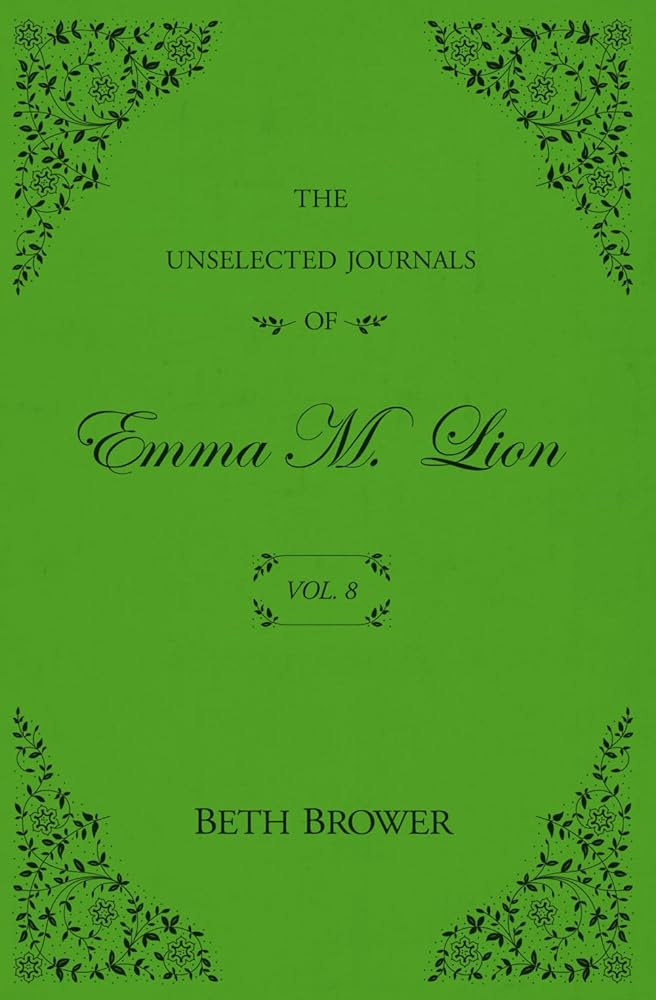 The Unselected Journals of Emma M. Lion: Vol. 8 cover image