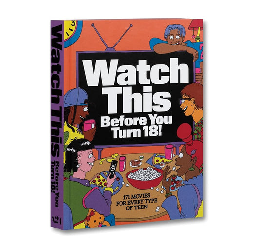 Watch This before you turn 18: 171 Movies for Every Type of Teen cover image