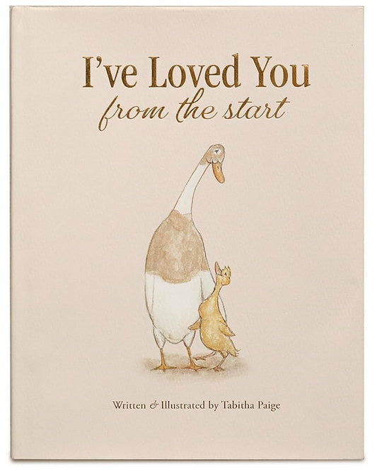 I've Loved You from the Start: A Tender Story of Unconditional Love (Tabitha Paige Children's Book Series) cover image