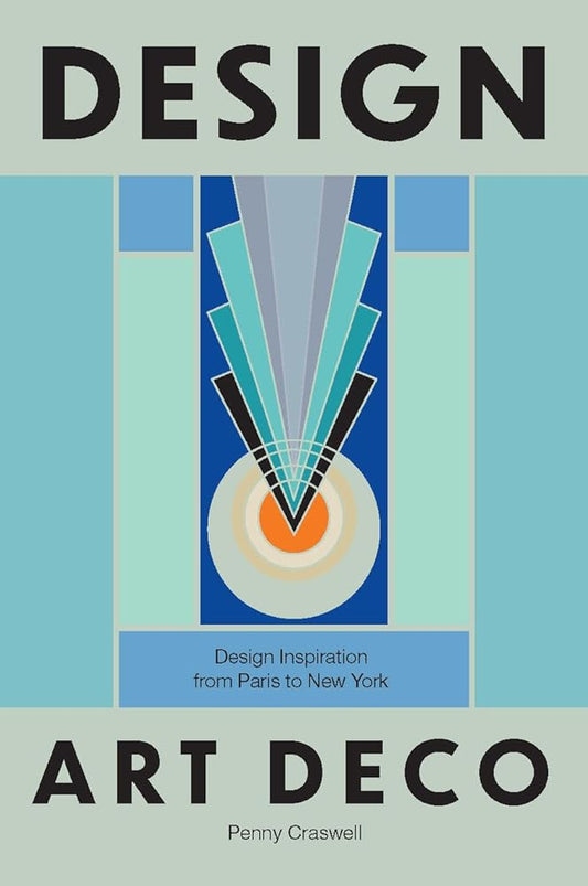 Design: Art Deco: Design Inspiration from Paris to New York cover image