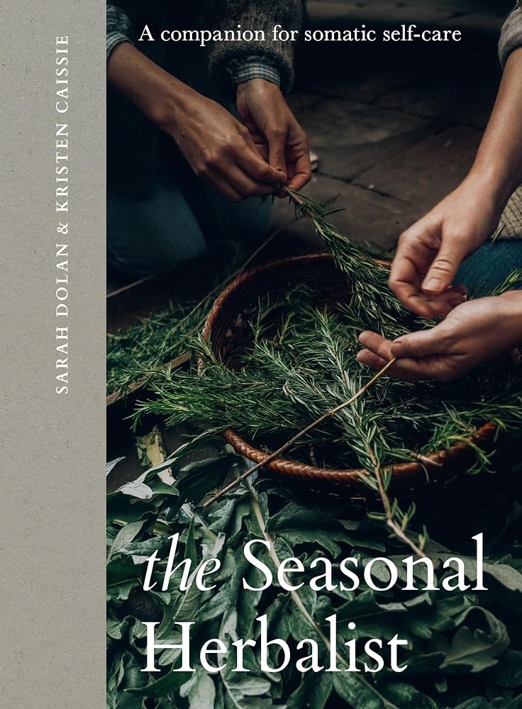 The Seasonal Herbalist: A Companion for Somatic Self-Care cover image