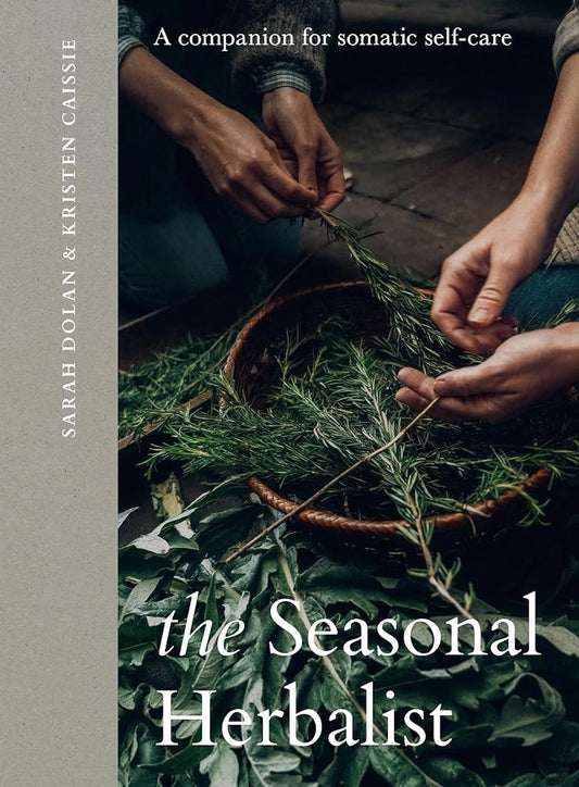 The Seasonal Herbalist: A Companion for Somatic Self-Care cover image