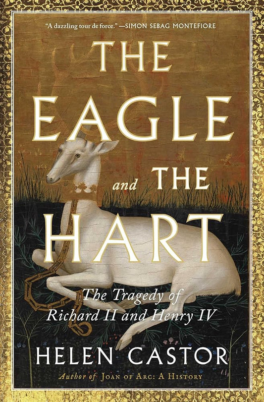 The Eagle and the Hart: The Tragedy of Richard II and Henry IV cover image