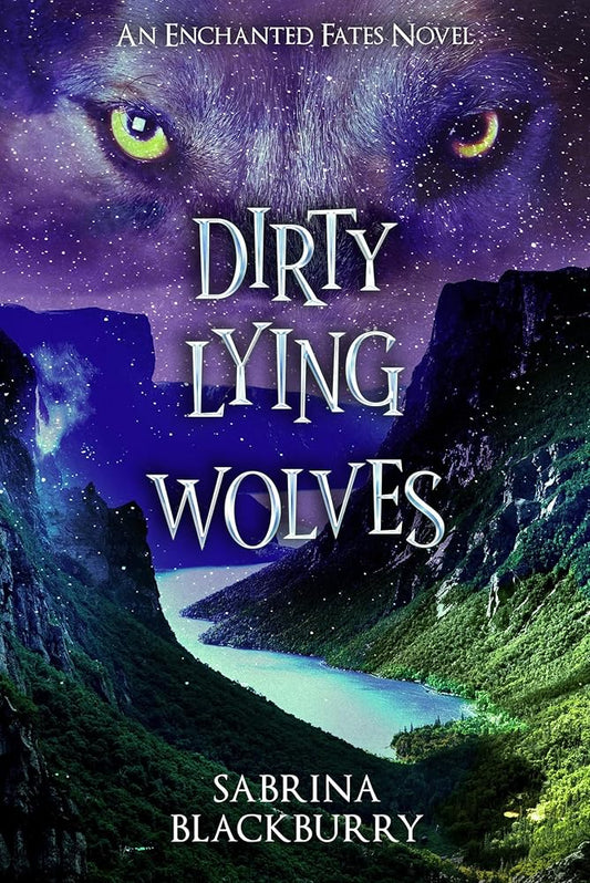 Dirty Lying Wolves: An Enchanted Fates Novel (The Enchanted Fates) cover image