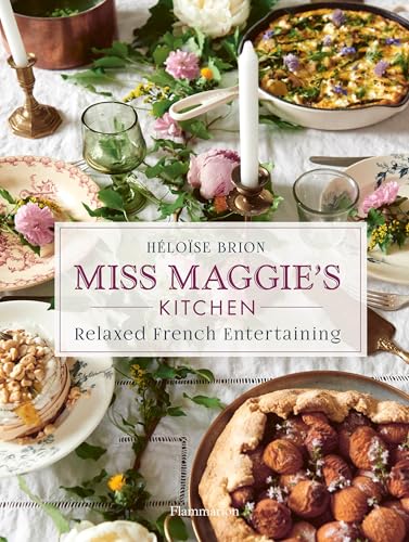 Miss Maggie’s Kitchen: Relaxed French Entertaining cover image