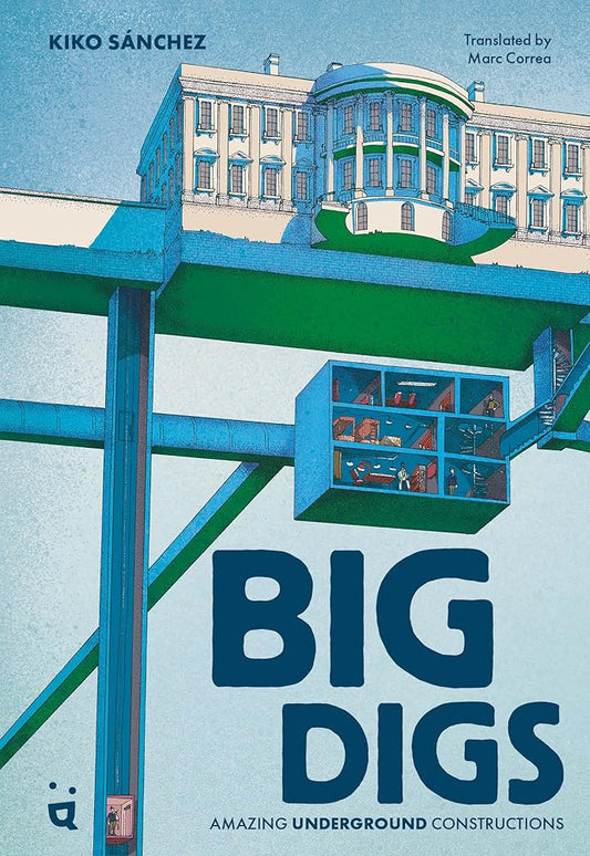 Big Digs: Amazing Underground Constructions cover image