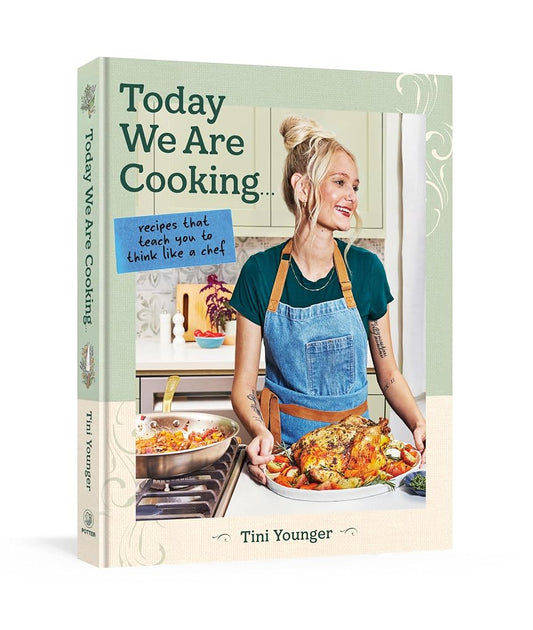Today We Are Cooking . . .: Recipes That Teach You to Think Like a Chef cover image