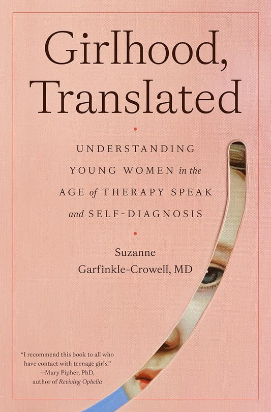 Girlhood, Translated: Understanding Young Women in the Age of Therapy Speak and Self-Diagnosis cover image