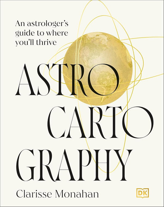 Astrocartography: An Astrologer's Guide to Where You'll Thrive cover image