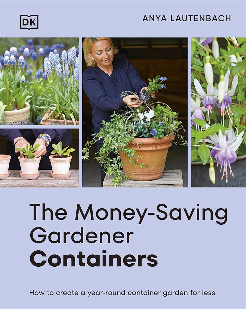 The Money-Saving Gardener Containers: How to Create a Year-round Container Garden for Less cover image