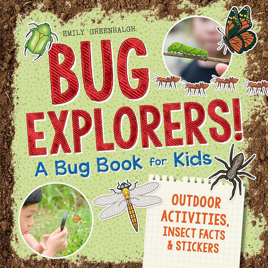 Bug Explorers! A Bug Book for Kids: Outdoor Activities, Insect Facts, and Stickers cover image
