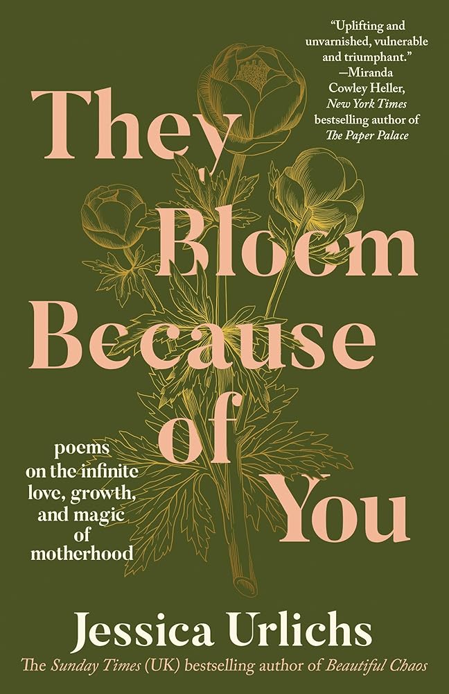 They Bloom Because of You: Poems on the Infinite Love, Growth, and Magic of Motherhood cover image