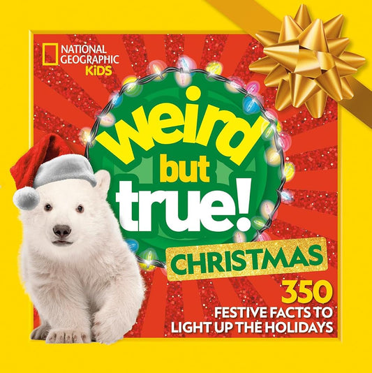 Weird But True! Christmas: Expanded Edition: 350 Festive Facts to Light Up the Holidays cover image