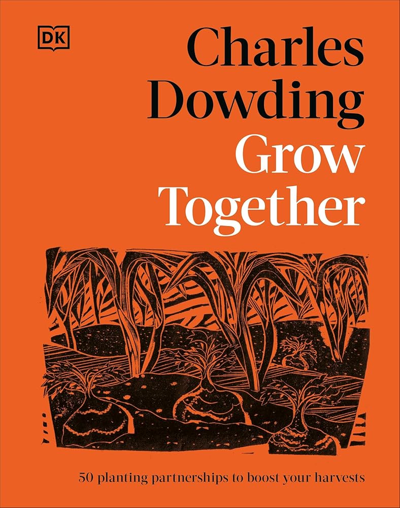 Grow Together: 50 Planting Partnerships to Boost Your Harvests cover image