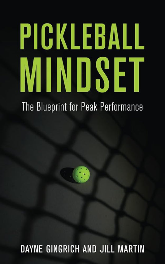 Pickleball Mindset: The Blueprint for Peak Performance cover image