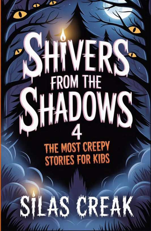 Shivers from the Shadows 4: The Most Creepy Stories for Kids cover image