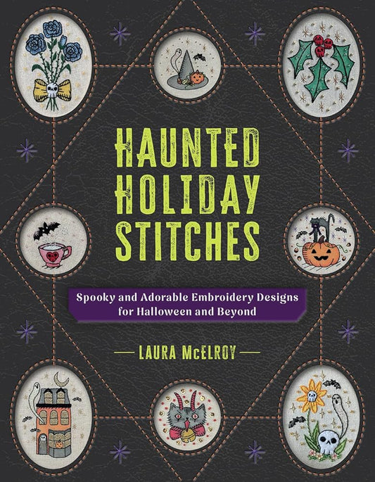 Haunted Holiday Stitches: Spooky and Adorable Embroidery Designs for Halloween and Beyond cover image