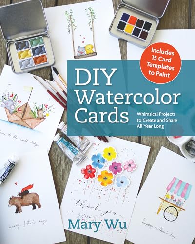 DIY Watercolor Cards: Whimsical Projects to Create and Share All Year Long cover image