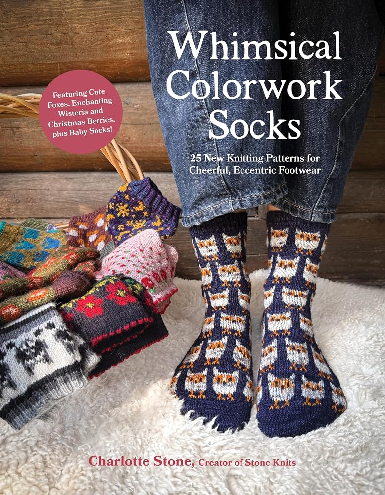 Whimsical Colorwork Socks: 25 New Knitting Patterns for Cheerful, Eccentric Footwear cover image