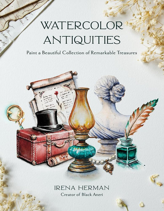 Watercolor Antiquities: Paint a Beautiful Collection of Remarkable Treasures cover image