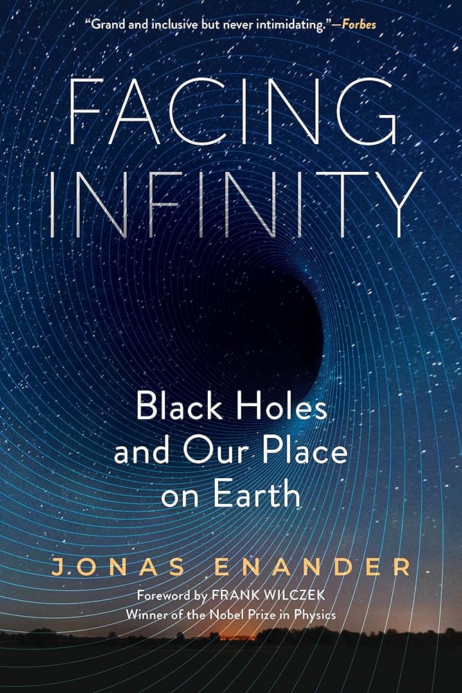 Facing Infinity: Black Holes and Our Place on Earth cover image