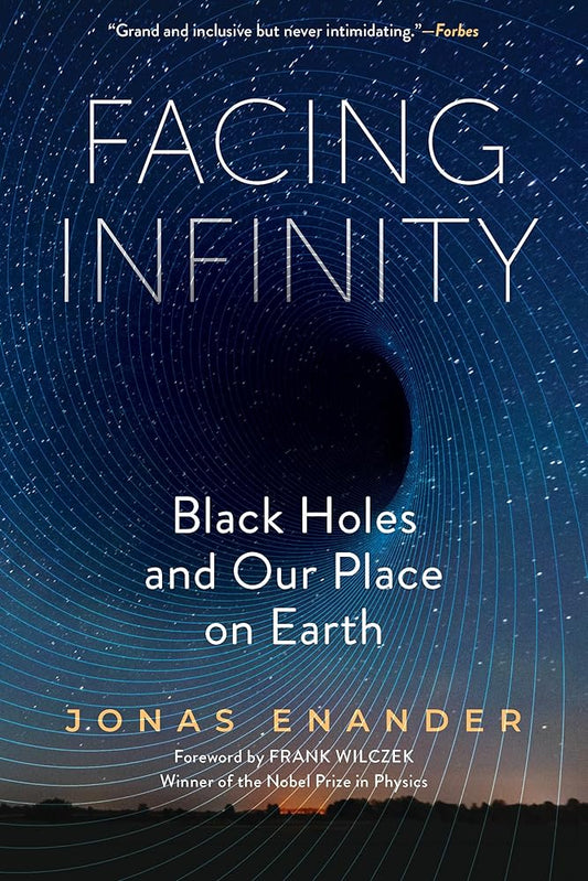 Facing Infinity: Black Holes and Our Place on Earth cover image