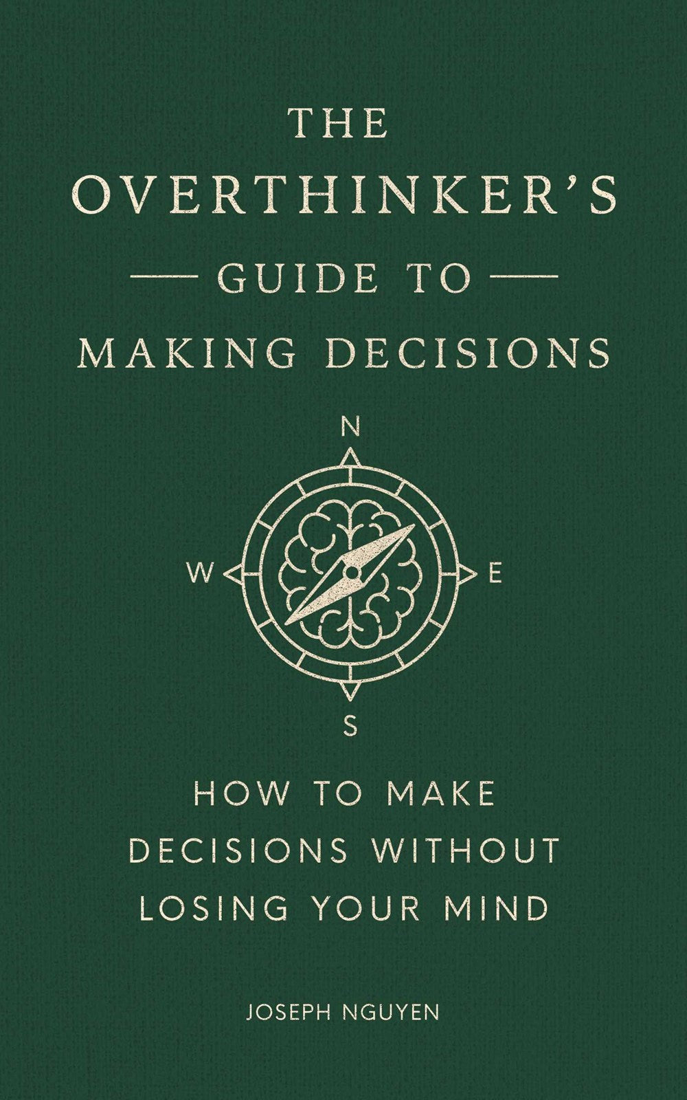 (11/11/25 PREORDER) The Overthinker's Guide to Making Decisions: How to Make Decisions without Losing Your Mind (Books By Joseph Nguyen)