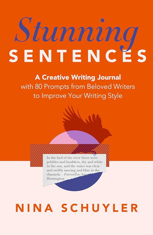 Stunning Sentences: A Creative Writing Journal with 80 Prompts from Beloved Authors to Improve Your Style cover image