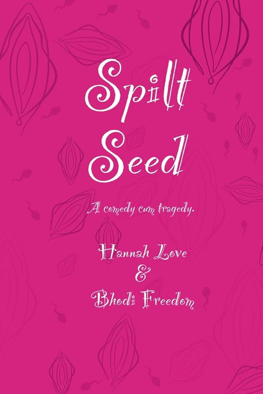 Spilt Seed: A comedy cum tragedy cover image