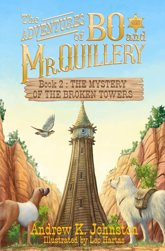 The Adventures of Bo and Mr. Quillery: An Early Chapter Book for Kids (Book 2: The Mystery Of The Broken Towers) cover image