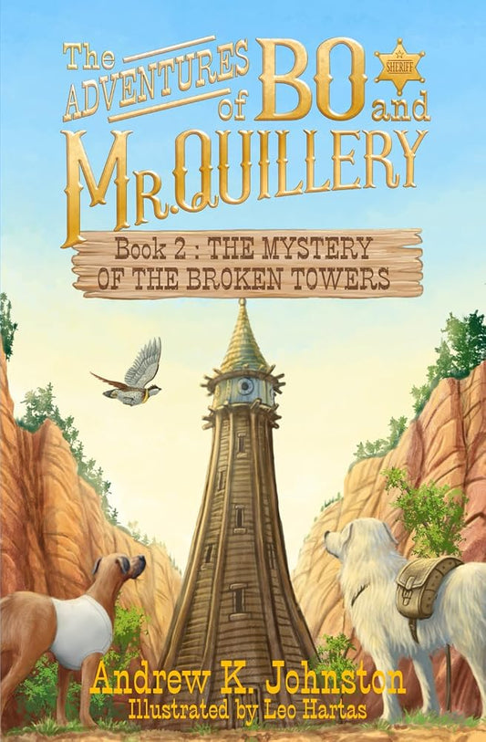The Adventures of Bo and Mr. Quillery: An Early Chapter Book for Kids (Book 2: The Mystery Of The Broken Towers) cover image