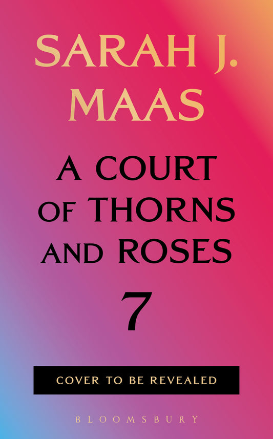 (01/12/27 PREORDER) A Court of Thorns and Roses #7