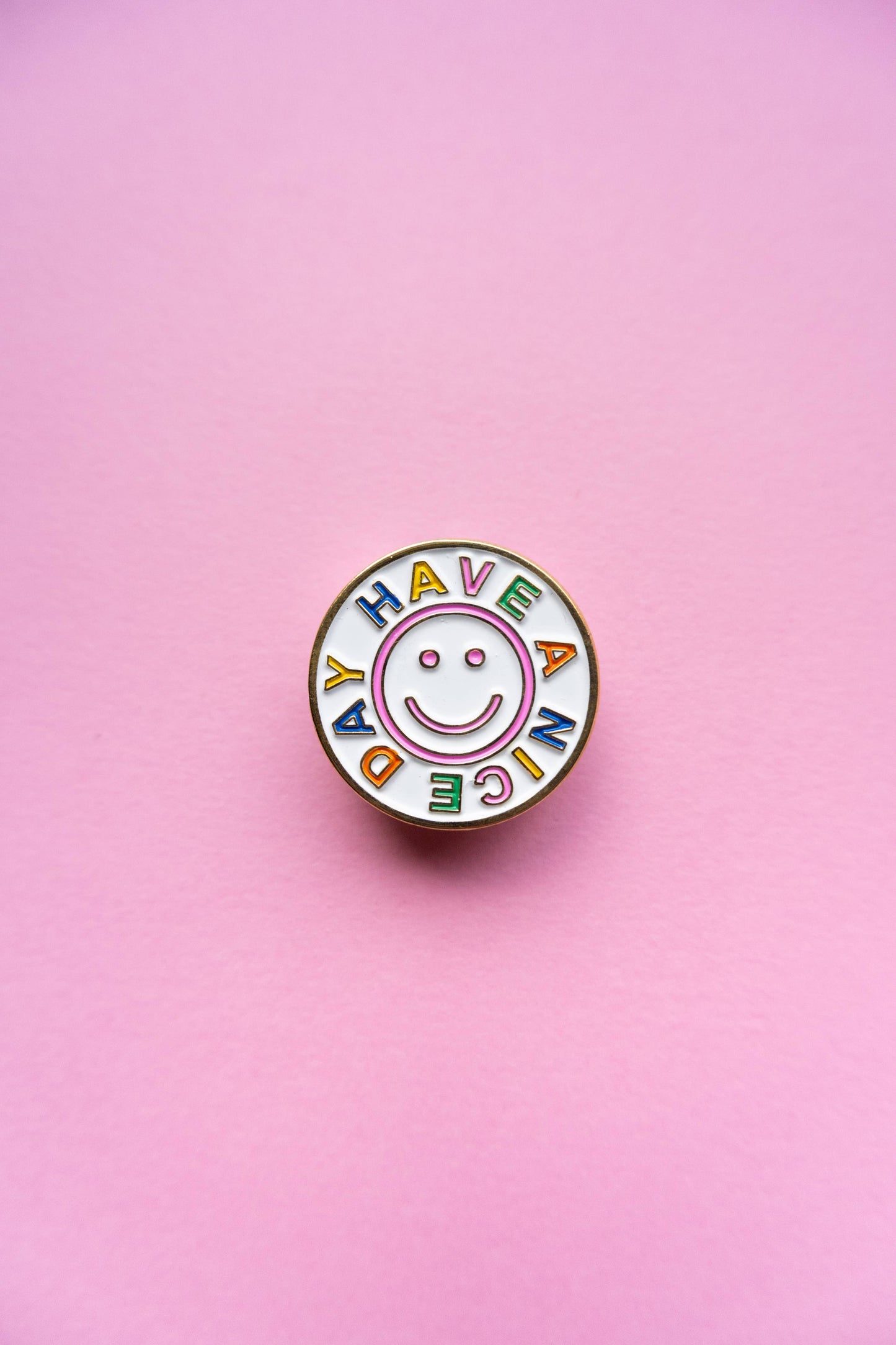 Have A Nice Day Enamel Pin