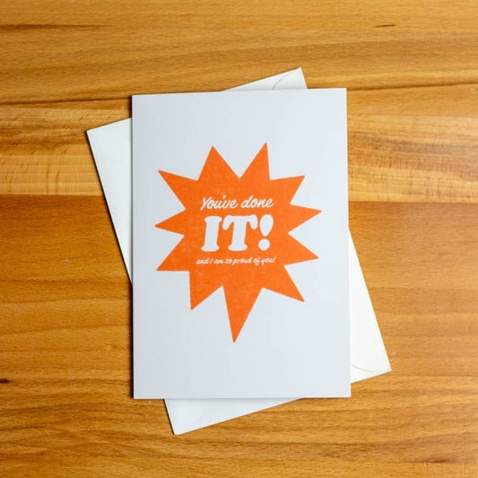 You've Done It Greeting Card